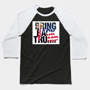 Bring back trump Baseball T-Shirt